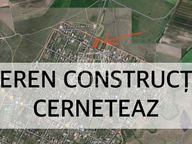 Teren constructii de vânzare, în Cerneteaz